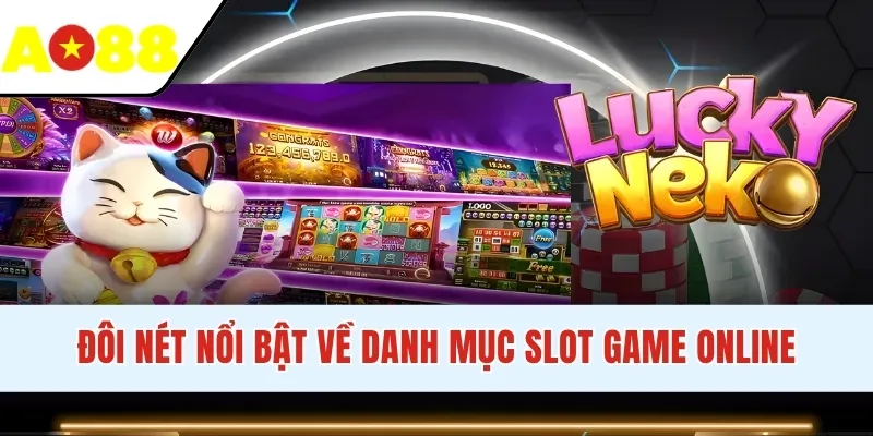Đôi nét nổi bật về danh mục slot game online